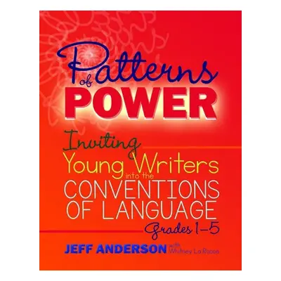 Patterns of Power, Grades 1-5 - Anderson, Jeff a La Rocca, Whitney