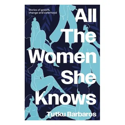 All the Women She Knows - Barbaros, Tutku