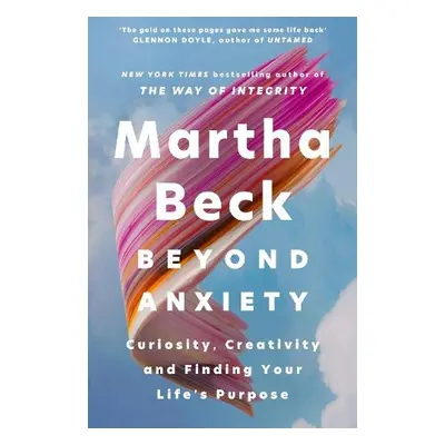 Beyond Anxiety - Beck, Martha