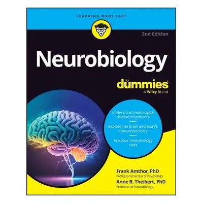 Neurobiology For Dummies - Amthor, Frank (University at Alabama, USA) a Theibert, Anne B. (Unive