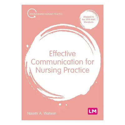 Effective Communication for Nursing Practice - Watson, Naomi Anna