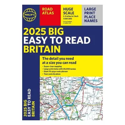 2025 Philip's Big Easy to Read Britain Road Atlas - Philip's Maps