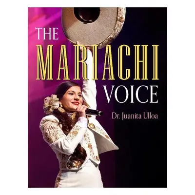 Mariachi Voice - Ulloa, Juanita (Operachi Singer, Professor of Voice, Operachi Singer, Professor