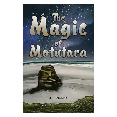 Magic of Motutara - Kenney, J. L.