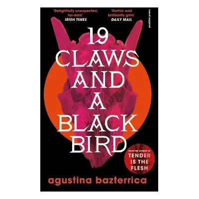 Nineteen Claws and a Black Bird - Bazterrica, Agustina