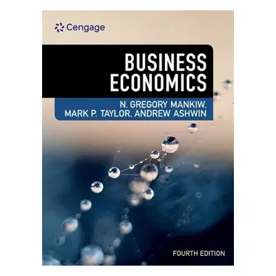 Business Economics - Mankiw, N. (Harvard University) a Taylor, Mark (Dean of Olin Business Schoo