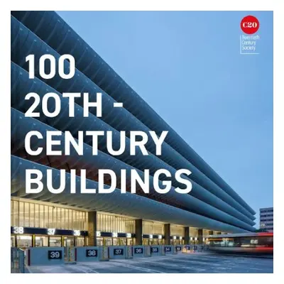 100 20th-Century Buildings - Twentieth Century Society, Twentieth Century