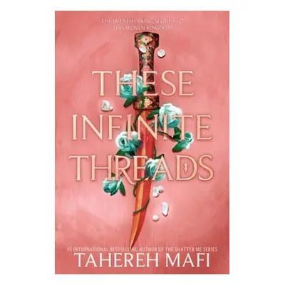 These Infinite Threads - Mafi, Tahereh