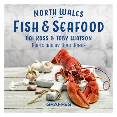 North Wales Cookbook: Fish and Seafood - Davies, Gilli