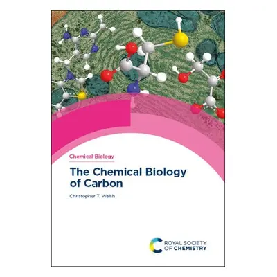 Chemical Biology of Carbon - Walsh, Christopher T (Stanford University, USA)