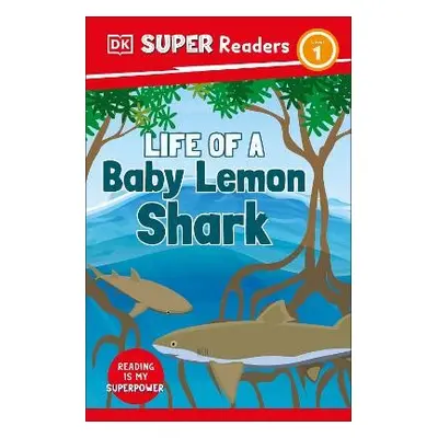 DK Super Readers Level 1 Life of a Baby Lemon Shark - DK