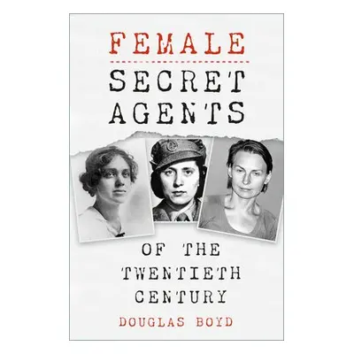 Female Secret Agents - Boyd, Douglas