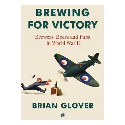 Brewing for Victory - Glover, Brian