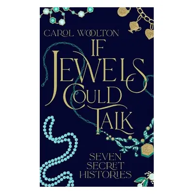 If Jewels Could Talk - Woolton, Carol