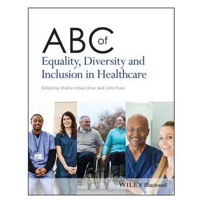 ABC of Equality, Diversity and Inclusion in Healthcare