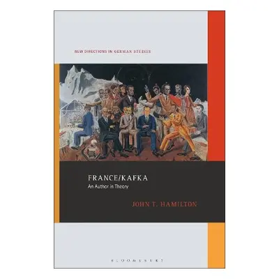 France/Kafka - Hamilton, John T. (William R. Kenan Professor of German and Comparative Literatur