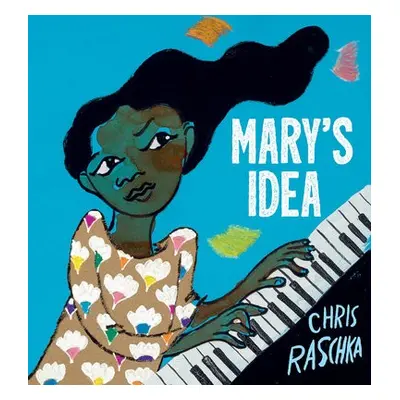 Mary's Idea - Raschka, Chris