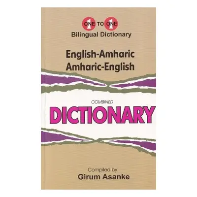 English-Amharic a Amharic-English One-to-One Dictionary (exam-suitable) - Asanke, G