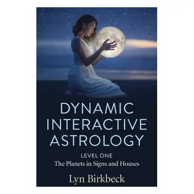 Dynamic Interactive Astrology - Birkbeck, Lyn