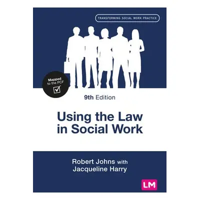 Using the Law in Social Work - Johns, Robert a Harry, Jacqueline