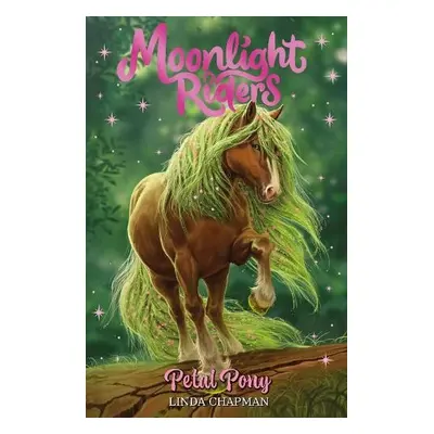 Moonlight Riders: Petal Pony - Chapman, Linda