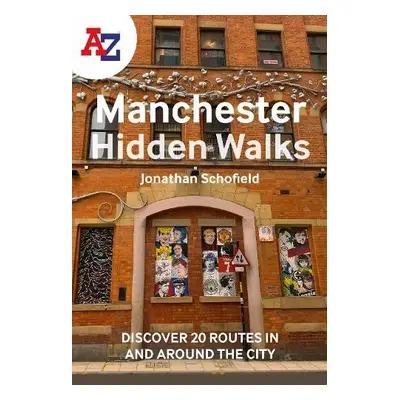 -Z Manchester Hidden Walks - Schofield, Jonathan a A-Z Maps