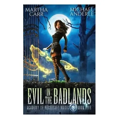 Evil in the Badlands - Carr, Martha a Anderle, Michael