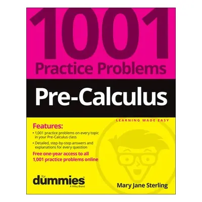 Pre-Calculus: 1001 Practice Problems For Dummies (+ Free Online Practice) - Sterling, Mary Jane 