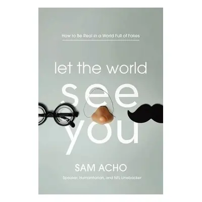 Let the World See You - Acho, Sam