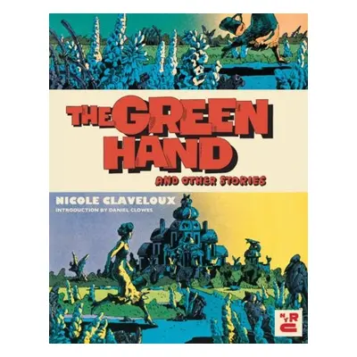 Green Hand and Other Stories,The - Claveloux, Nicole