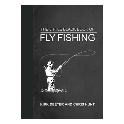 Little Black Book of Fly Fishing - Deeter, Kirk