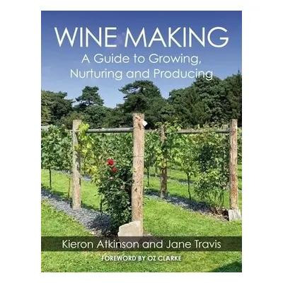 Wine Making - Atkinson, Kieron a Travis, Jane