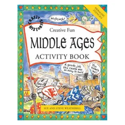 Middle Ages Activity Book - Weatherill, Sue a Weatherill, Steve