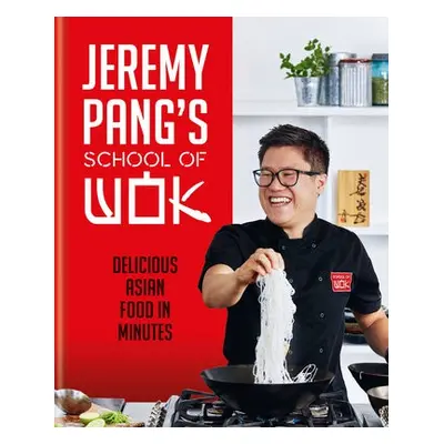 Jeremy Pang's School of Wok - Pang, Jeremy