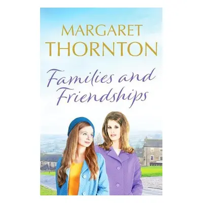 Families and Friendships - Thornton, Margaret