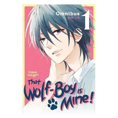 That Wolf-Boy Is Mine! Omnibus 1 (Vol. 1-2) - Nogiri, Yoko