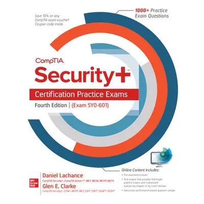 CompTIA Security+ Certification Practice Exams, Fourth Edition (Exam SY0-601) - Lachance, Daniel