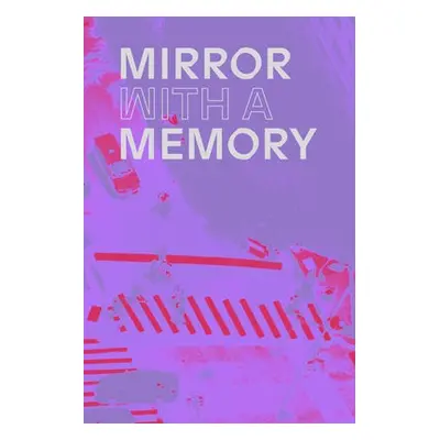 Mirror with a Memory