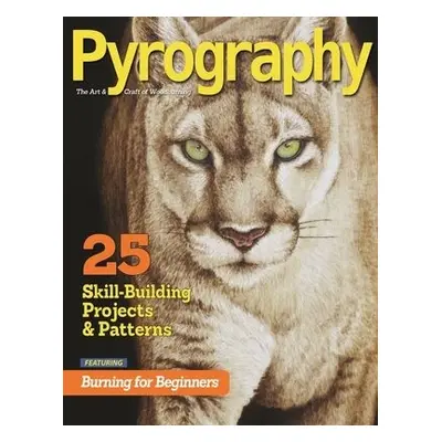 Pyrography (Bookazine) - Editors of Pyrography Magazine