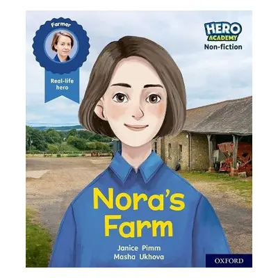 Hero Academy Non-fiction: Oxford Level 4, Light Blue Book Band: Nora's Farm - Pimm, Janice