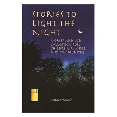 Stories to Light the Night - Perrow, Susan