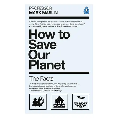 How To Save Our Planet - Maslin, Mark A.