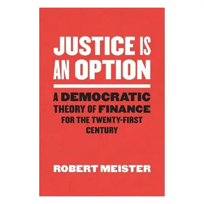 Justice Is an Option - Meister, Robert