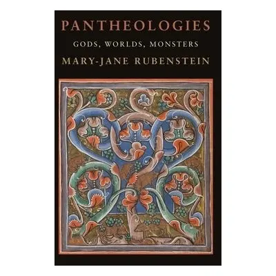 Pantheologies - Rubenstein, Mary-Jane (Professor and Chair, Wesleyan University)