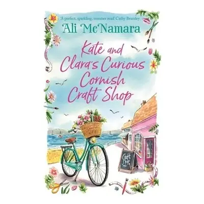 Kate and Clara's Curious Cornish Craft Shop - McNamara, Ali