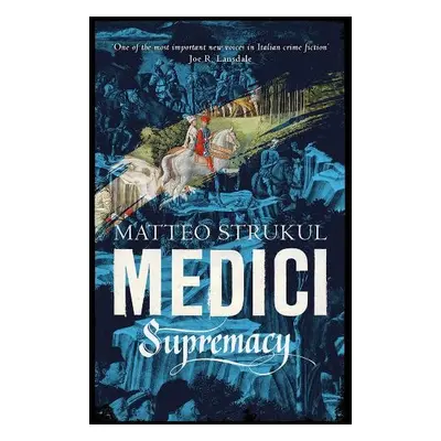 Medici ~ Supremacy - Strukul, Matteo