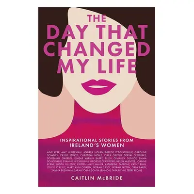 Day That Changed My Life - McBride, Caitlin