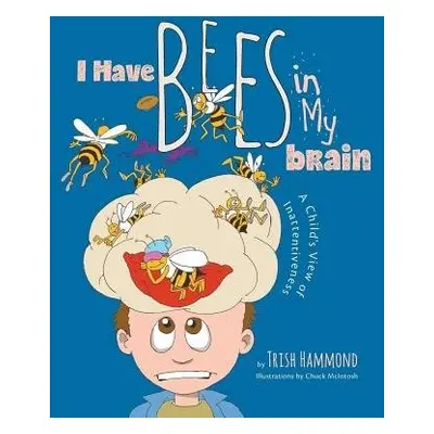 I Have Bees in My Brain - Hammond, Trish