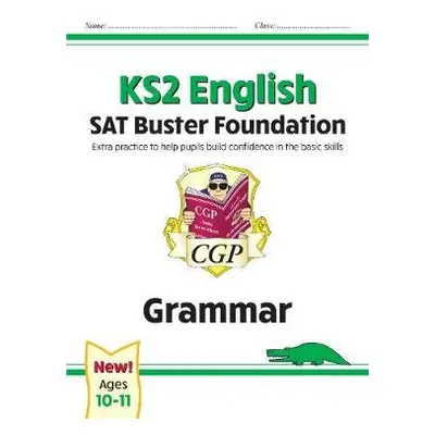 KS2 English SAT Buster Foundation: Grammar (for the 2024 tests) - CGP Books