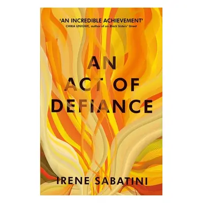 An Act of Defiance - Sabatini, Irene (Writer)